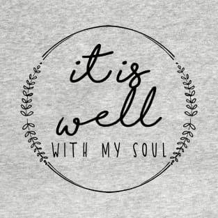 It is Well With My Soul T-Shirt